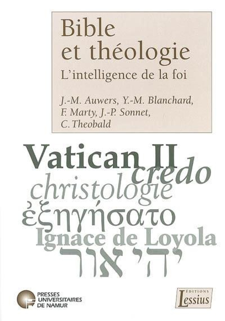 BIBLE ET THEOLOGIE, L-INTELLIGENCE DE LA FOI - MIES/COLLECTIF/MARTY - LESSIUS