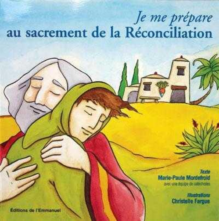 JE ME PREPARE AU SACREMENT DE RECONCILIATION - MORDEFROID/FARGUE - EMMANUEL