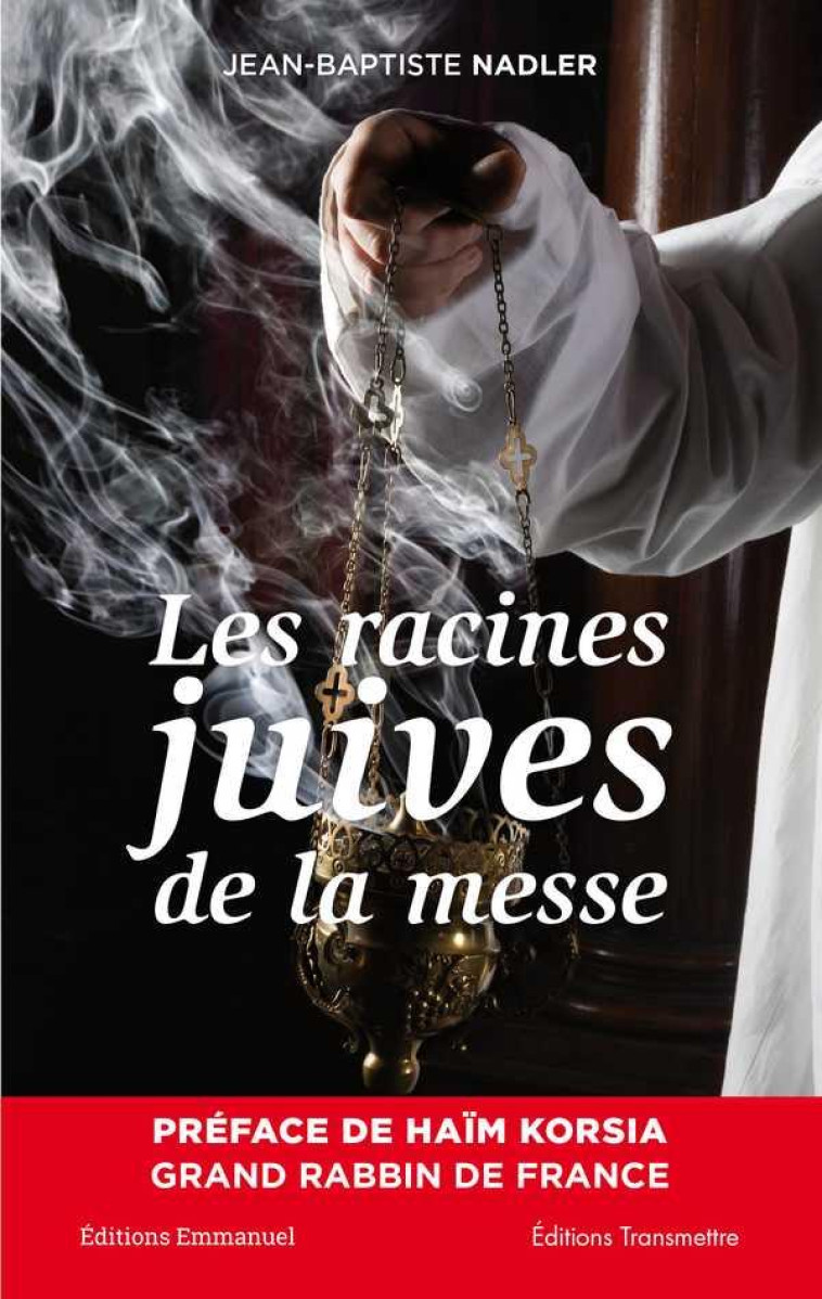 LES RACINES JUIVES DE LA MESSE - NADLER JEAN-BAPTISTE - Ed. de l'Emmanuel