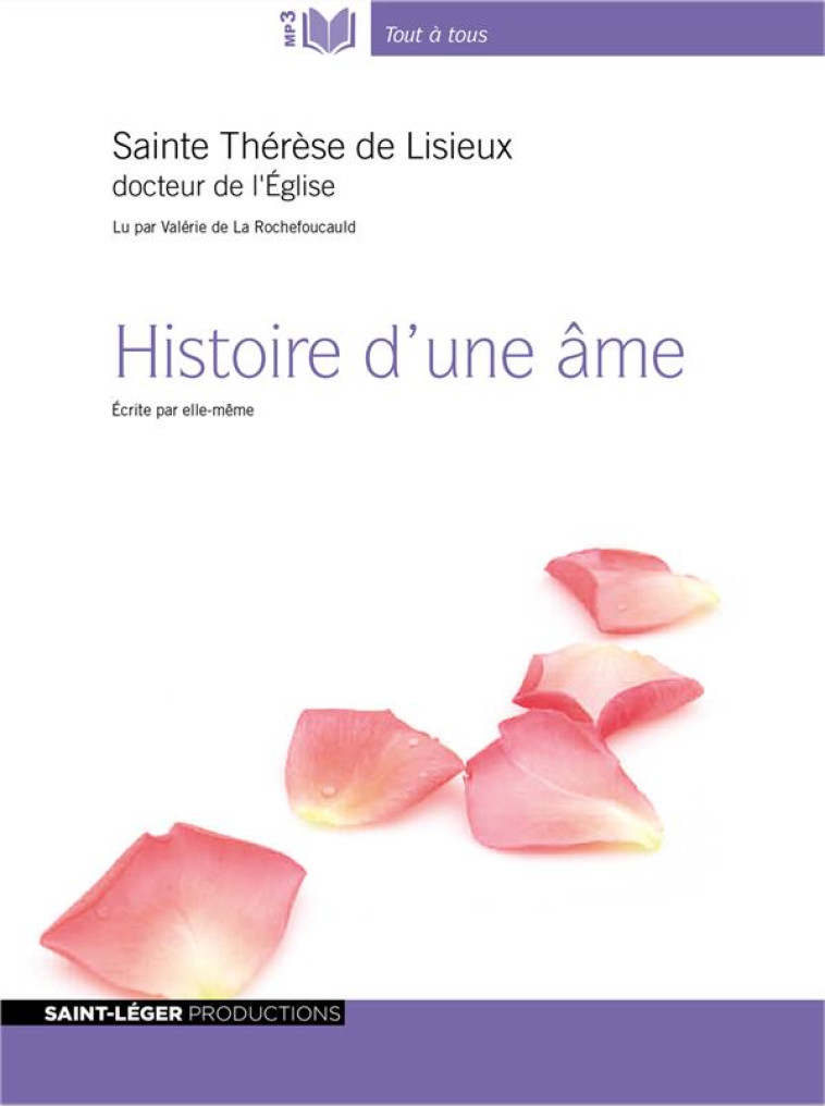 HISTOIRE D-UNE AME - AUDIOLIVRE MP3 - THERESE DE LISIEUX - SAINT LEGER