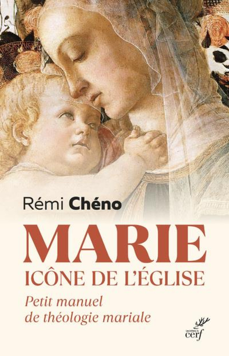 MARIE, ICONE DE L-EGLISE - PETIT MANUEL DE THEOLOGIE MARIALE - CHENO REMI - CERF