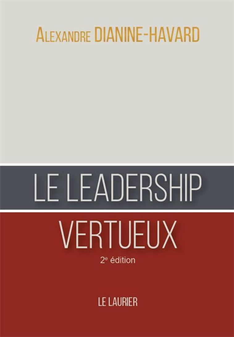 LE LEADERSHIP VERTUEUX - DIANINE-HAVARD A - le Laurier