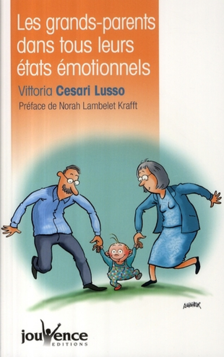 N 37 LES GRANDS-PARENTS DANS TOUS LEURS ETATE EMOTIONNELS - CESARI LUSSO V. - JOUVENCE