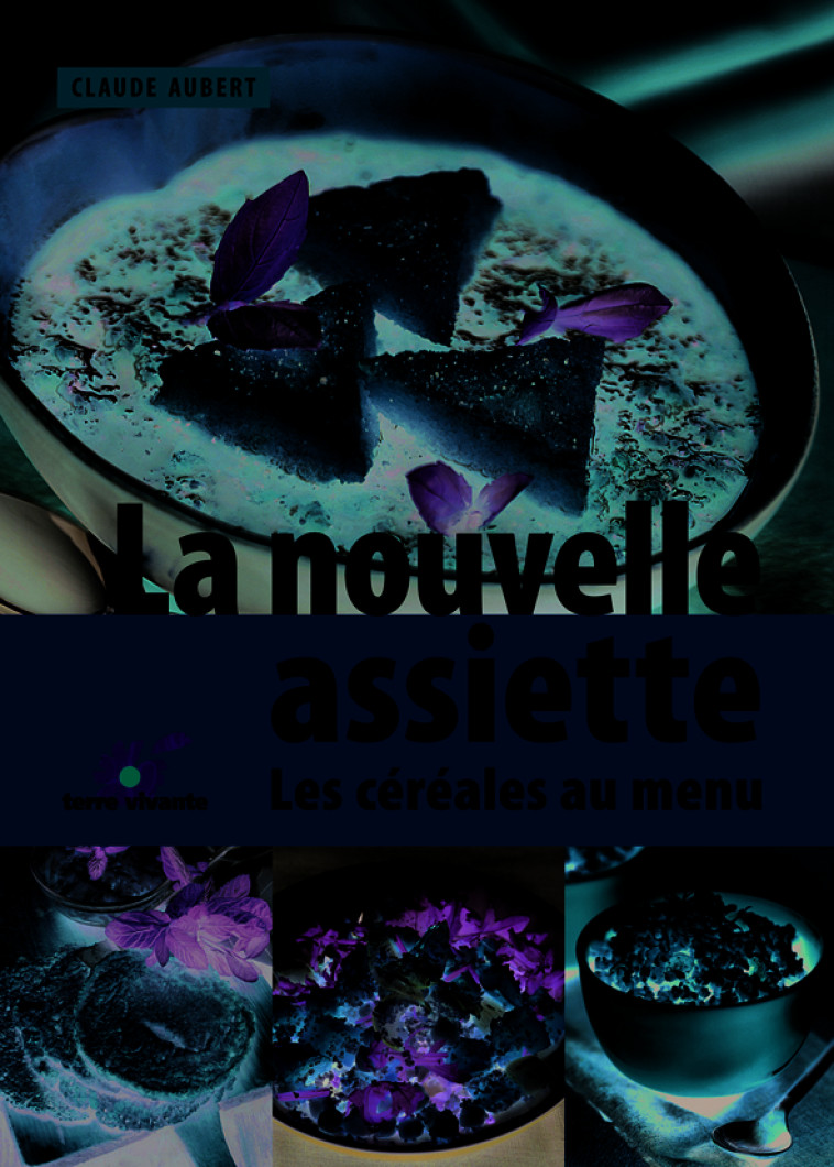 LA NOUVELLE ASSIETTE - Claude Aubert - TERRE VIVANTE