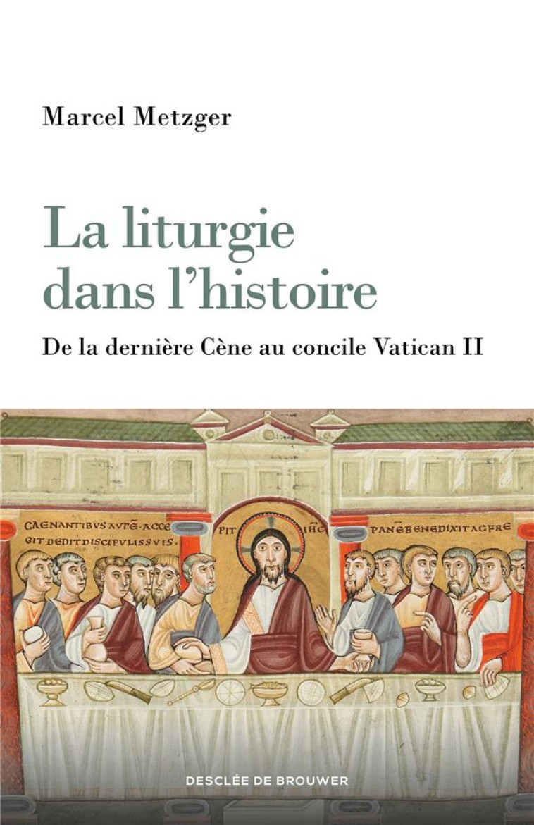 LA LITURGIE DANS L-HISTOIRE - METZGER MARCEL - Desclee De Brouwer