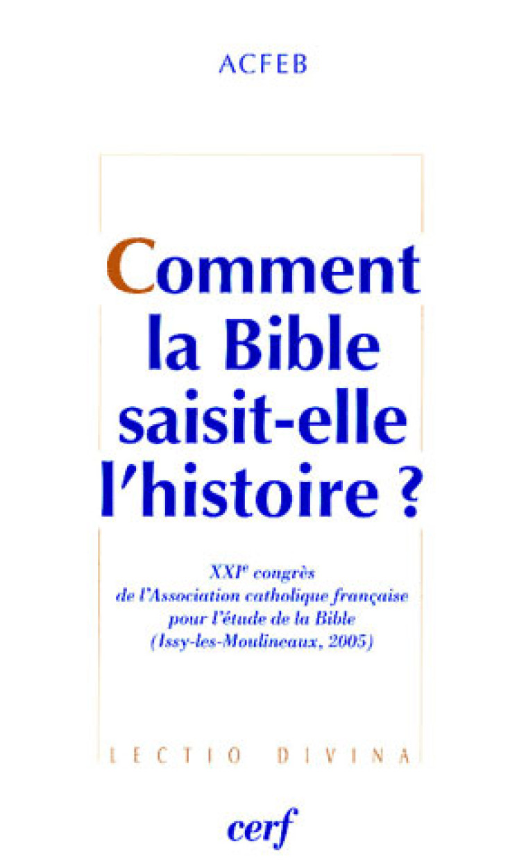 COMMENT LA BIBLE SAISIT-ELLE L-HISTOIRE ? - ACFEB - CERF