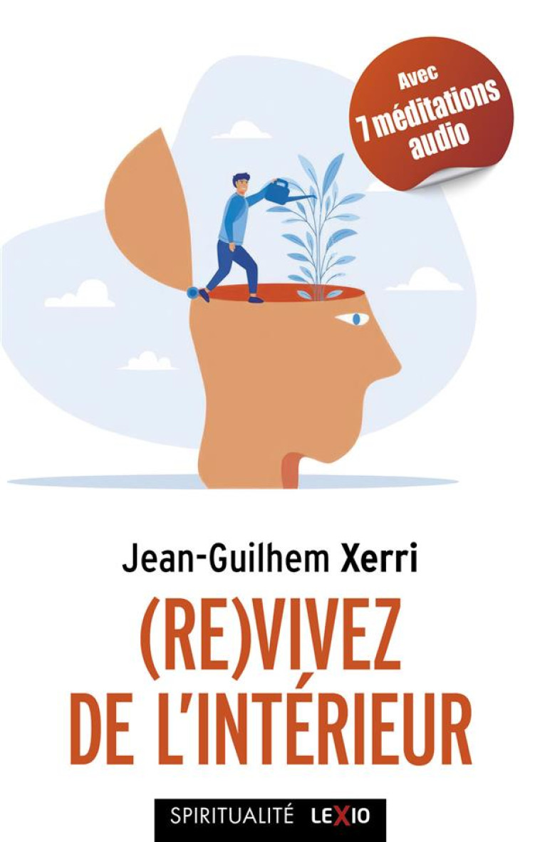 (RE)VIVEZ DE L-INTERIEUR - GUIDE PRATIQUE DE SAGESSE CONTEMPORAINE - XERRI JEAN-GUILHEM - CERF