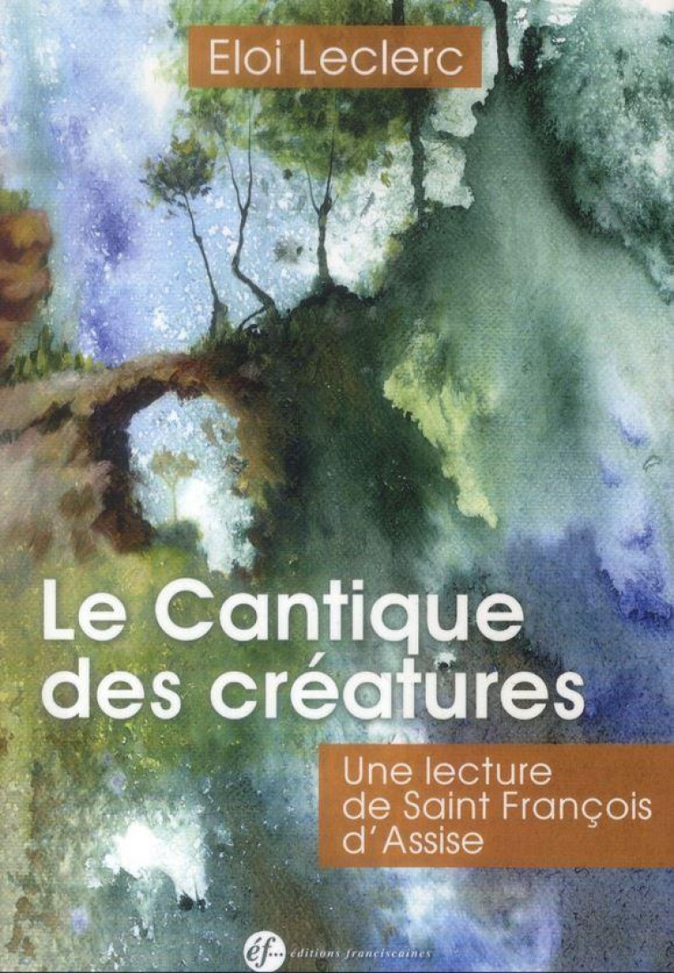 LE CANTIQUE DES CREATURES - 2 - LECLERC/CONAN - Ed. franciscaines