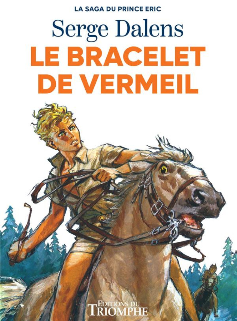 LA SAGA DU PRINCE ERIC - T01 - LE BRACELET DE VERMEIL - DALENS/JOUBERT - TRIOMPHE