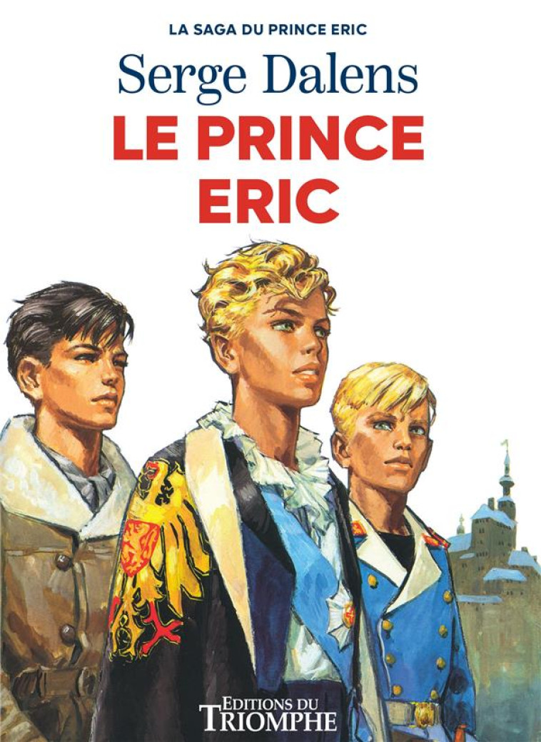 LA SAGA DU PRINCE ERIC - T02 - LE PRINCE ERIC - DALENS/JOUBERT - TRIOMPHE