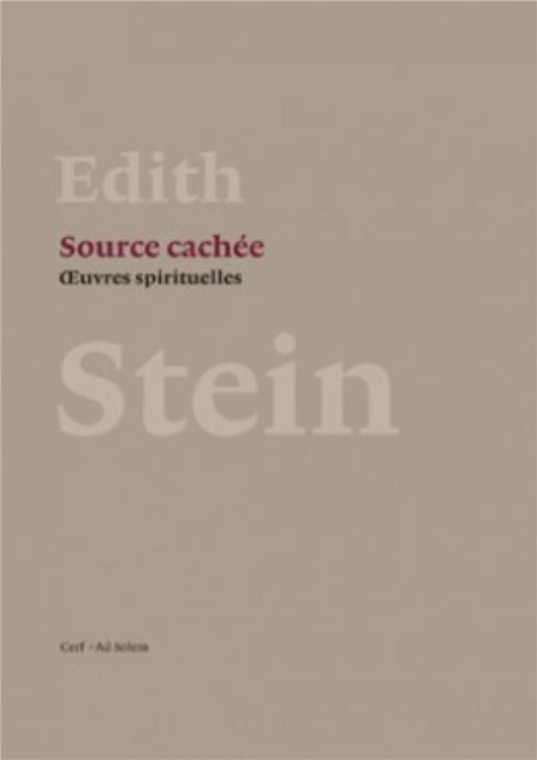 SOURCE CACHEE - OEUVRES SPIRITUELLES - STEIN EDITH - CERF