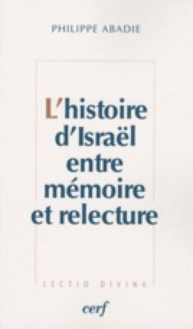 L-HISTOIRE D-ISRAEL ENTRE MEMOIRE ET RELECTURE - ABADIE PHILIPPE - CERF