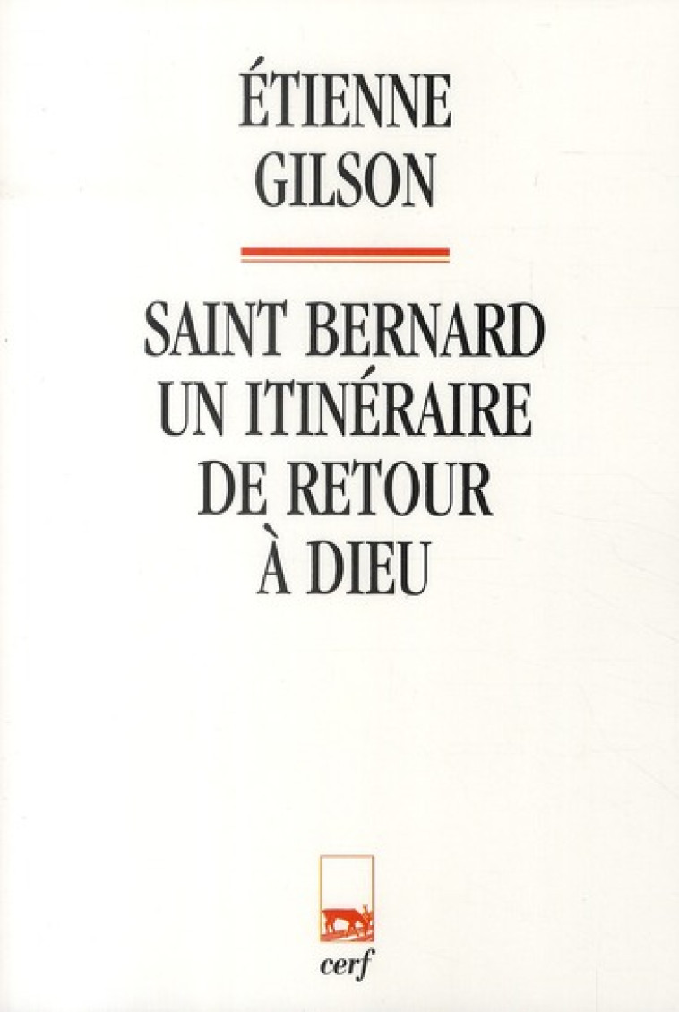 SAINT BERNARD - UN ITINERAIRE DE RETOUR A DIEU - GILSON ETIENNE - CERF