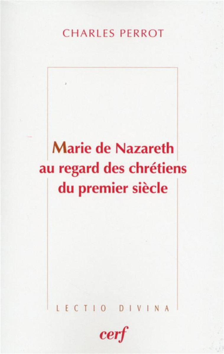 MARIE DE NAZARETH AU REGARD DES CHRETIENS DU PREMIER SIECLE - PERROT CHARLES - Cerf