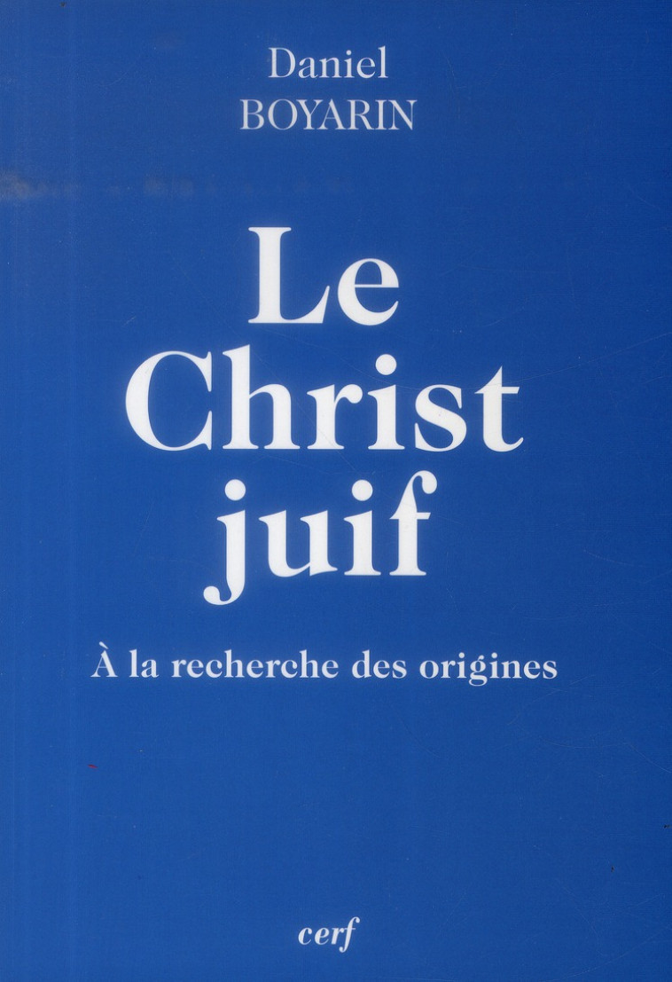 LE CHRIST JUIF - BOYARIN DANIEL - Cerf