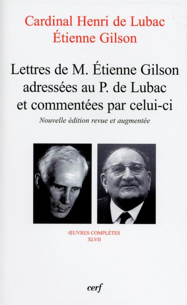 LETTRES DE M. ETIENNE GILSON ADRESSEES AU P. DE LUBAC ET COMMENTEES PAR CELUI-CI - LUBAC HENRI DE - Cerf