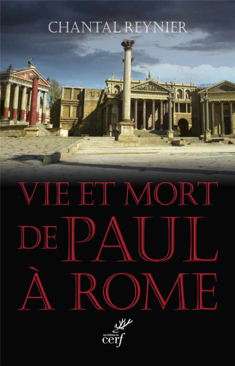 VIE ET MORT DE PAUL A ROME - REYNIER CHANTAL - Cerf