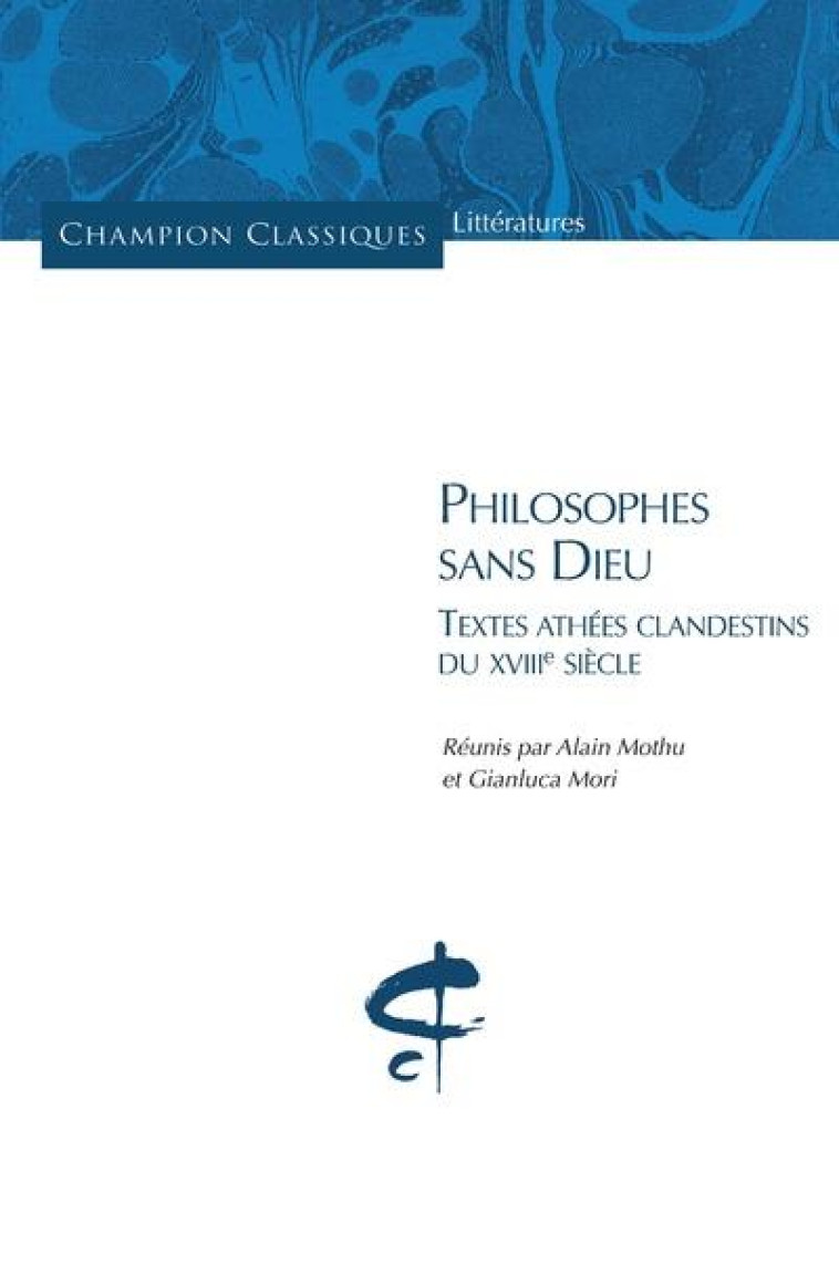 PHILOSOPHES SANS DIEU. TEXTES ATHEES CLANDESTINS D - MOTHU/MORI - CHAMPION