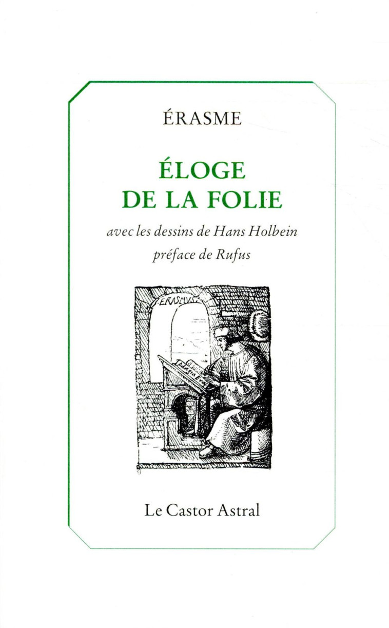 ELOGE DE LA FOLIE - AVEC LES DESSINS DE HANS HOLBEIN - ERASME - CASTOR ASTRAL