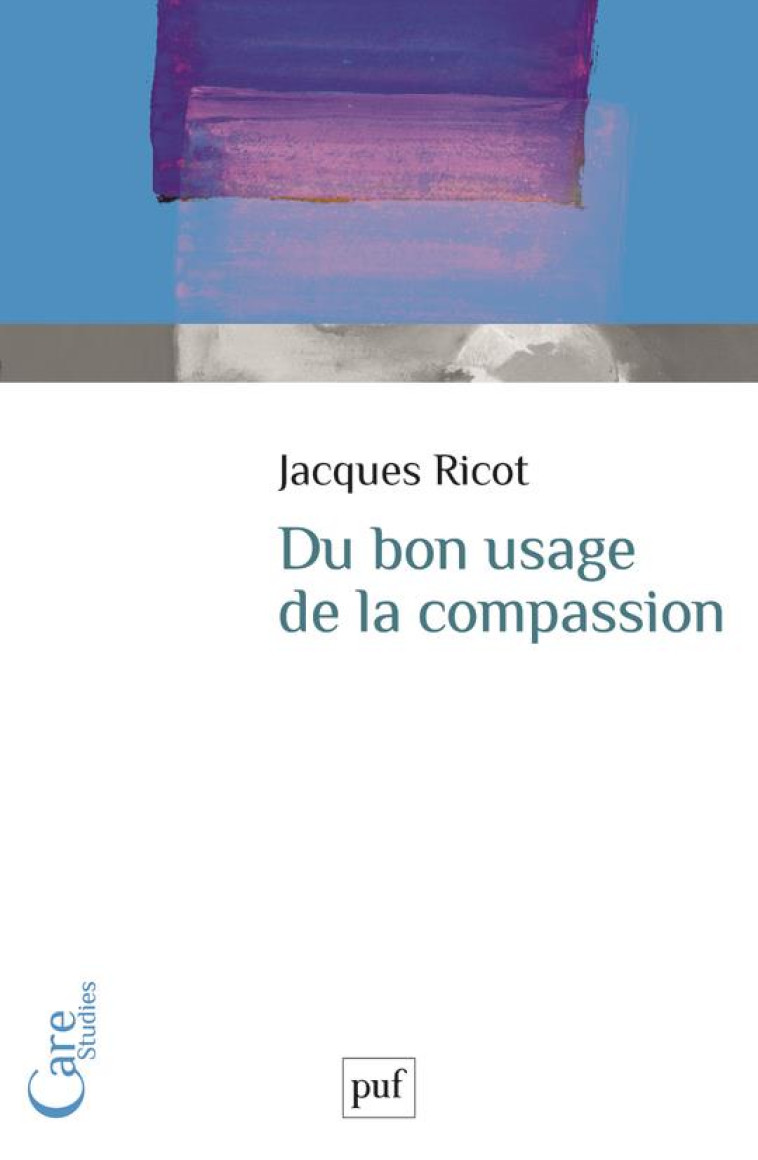 DU BON USAGE DE LA COMPASSION - RICOT JACQUES - PUF