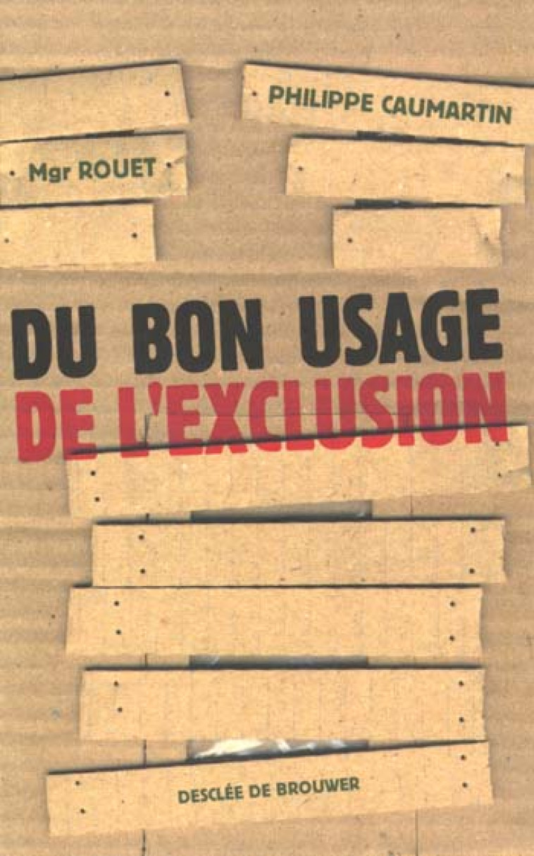 DU BON USAGE DE L-EXCLUSION - CAUMARTIN/ROUET - Desclee De Brouwer