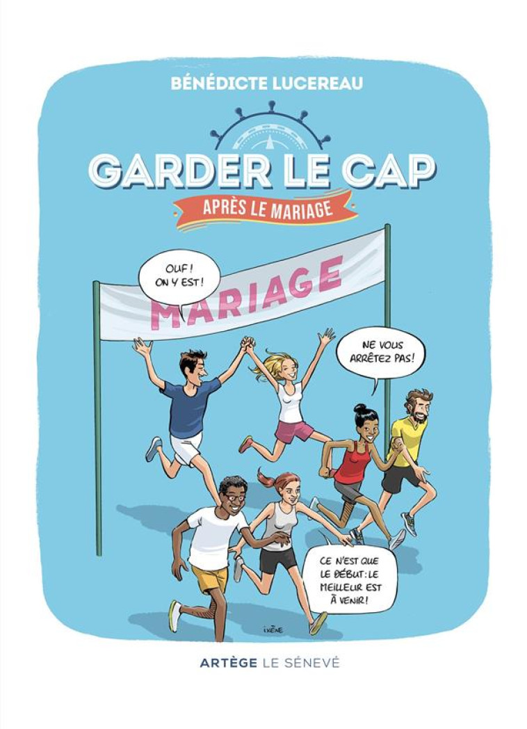 GARDER LE CAP APRES LE MARIAGE - PARCOURS POUR LES ANNEES ... D-APRES ! - LUCEREAU/IXENE - SENEVE