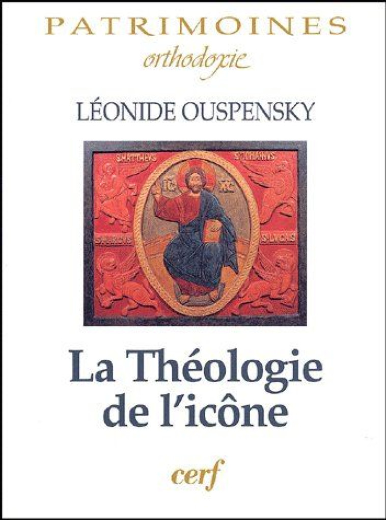 LA THEOLOGIE DE L-ICONE DANS L-EGLISE ORTHODOXE - OUSPENSKY LEONIDE - CERF