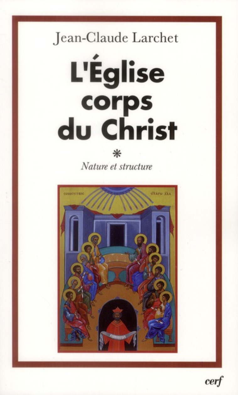 L-EGLISE, CORPS DU CHRIST, 1 - LARCHET JEAN-CLAUDE - CERF