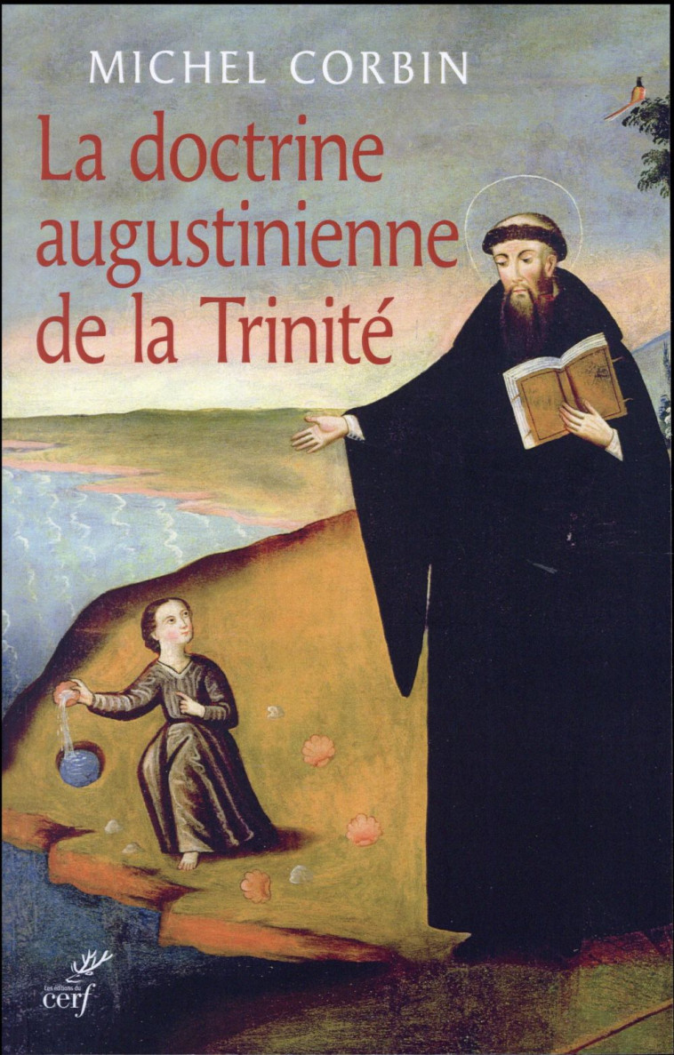 LA DOCTRINE AUGUSTINIENNE DE LA TRINITE - CORBIN MICHEL - Cerf