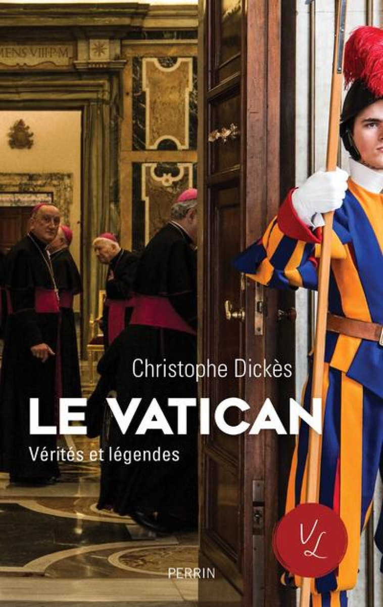 LE VATICAN, VERITES ET LEGENDES - DICKES CHRISTOPHE - PERRIN