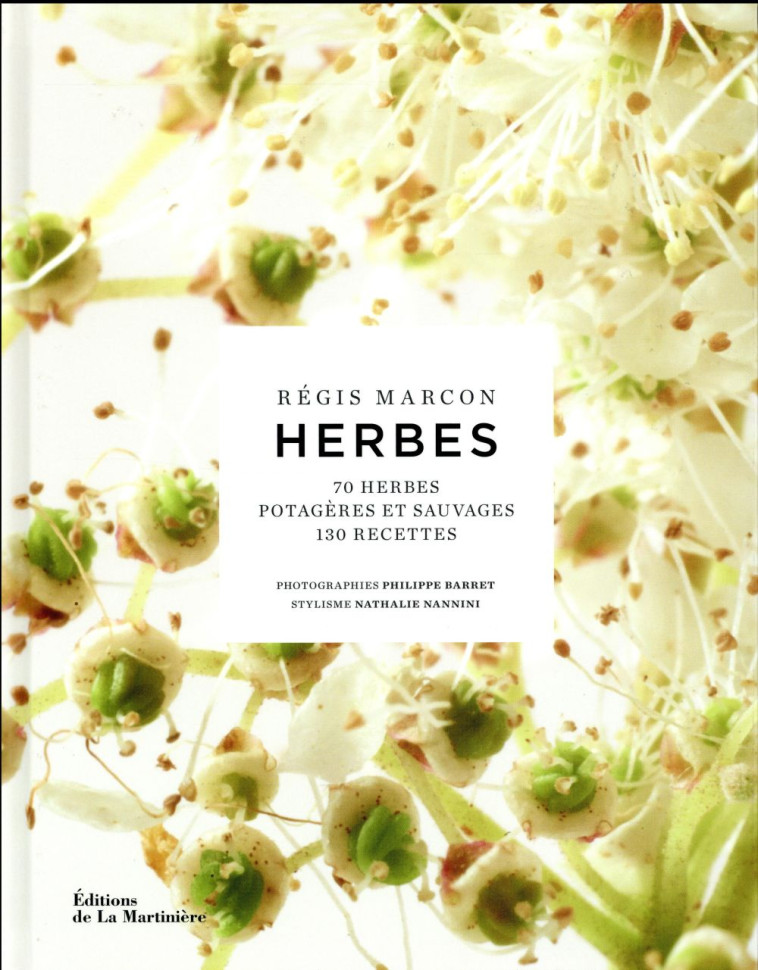 HERBES - 70 HERBES POTAGERES ET SAUVAGES,130 RECETTES - MARCON/NANNINI - La Martinière