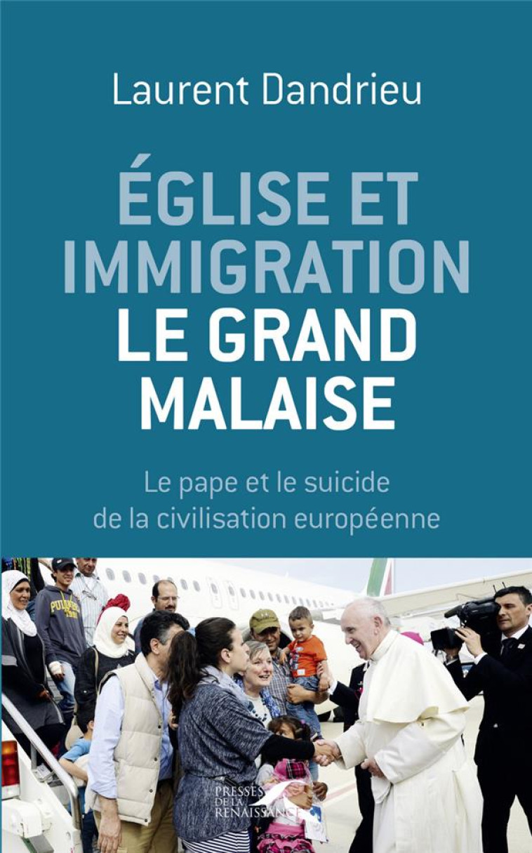 EGLISE ET IMMIGRATION LE GRAND MALAISE - DANDRIEU LAURENT - Presses de la Renaissance