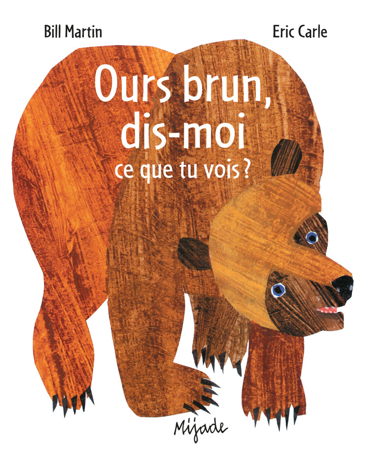 OURS BRUN, DIS-MOI - ERIC CARLE - MIJADE