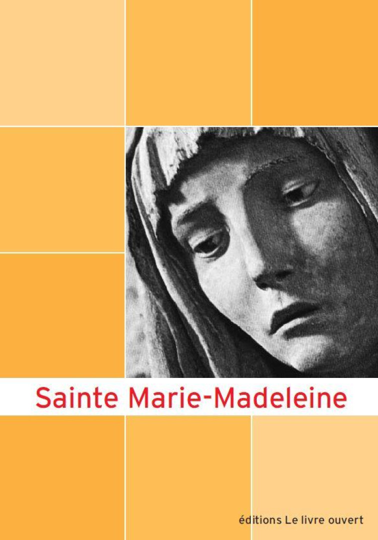 SAINTE MARIE-MADELEINE - BABEAU M-E. - LIVRE OUVERT