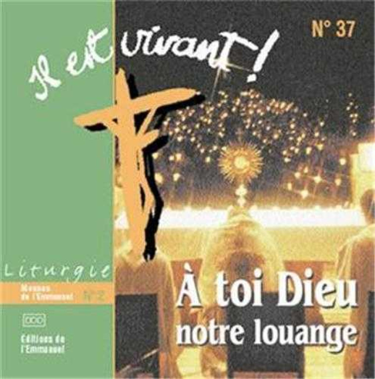 CD IL EST VIVANT ! A TOI DIEU NOTRE LOUANGE - MESSES N 2 - CD 37 - XXX - EMMANUEL