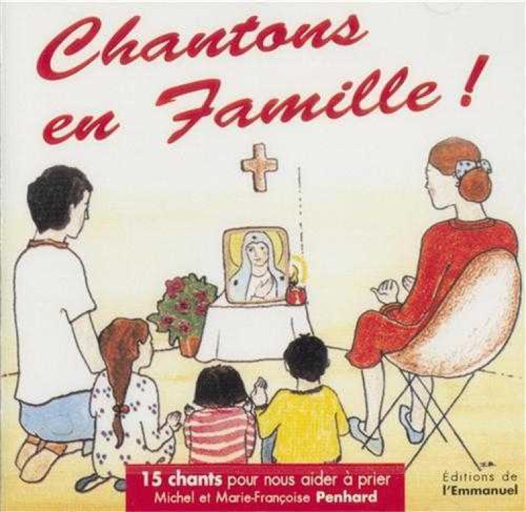 CD 1 CHANTONS EN FAMILLE ! - Michel et Marie-Françoise PENHARD - EMMANUEL