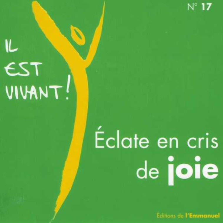 CD IL EST VIVANT ! ECLATE EN CRIS DE JOIE - CD 17 -   - EMMANUEL