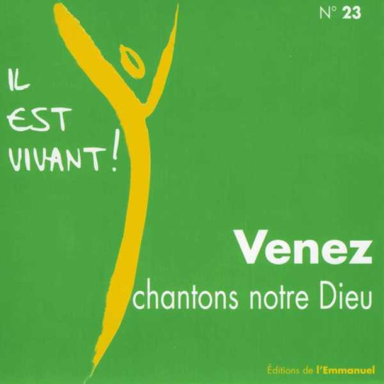 CD IL EST VIVANT ! VENEZ, CHANTONS NOTRE DIEU - CD 23 -   - EMMANUEL