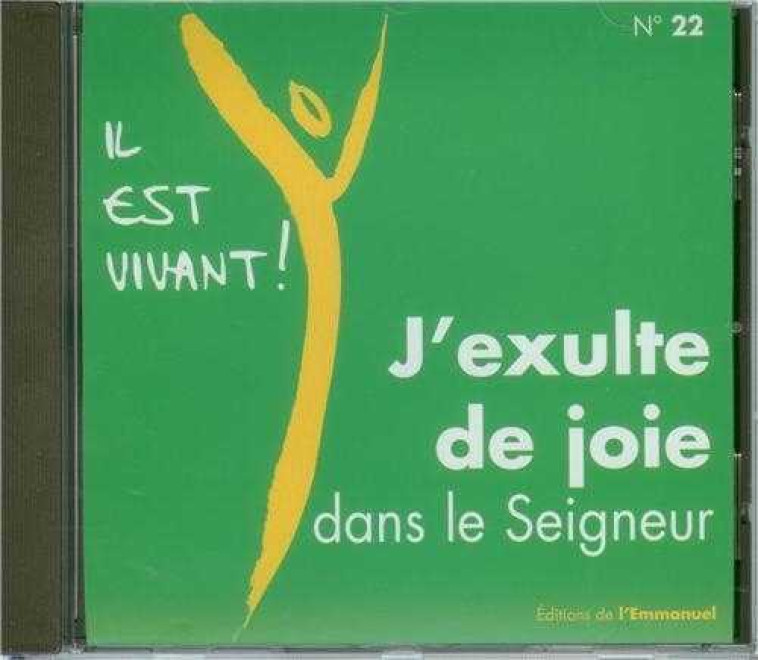 CD IL EST VIVANT ! J-EXULTE DE JOIE DANS LE SEIGNEUR - CD 22 -  CHANTS IL EST VIVANT,   - EMMANUEL