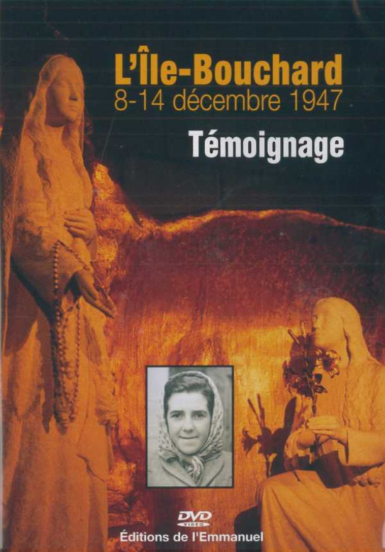 L-ILE-BOUCHARD 8-14 DECEMBRE 1947  TEMOIGNAGE -  DVD - J-AI VU LA SAINTE VIERGE - Jacqueline Aubry - EMMANUEL