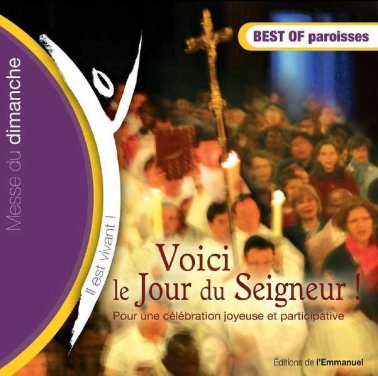 CD IL EST VIVANT ! VOICI LE JOUR DU SEIGNEUR - BEST OF PAROISSE - CD 50 - AUDIO -  CHANTS IL EST VIVANT,   - EMMANUEL