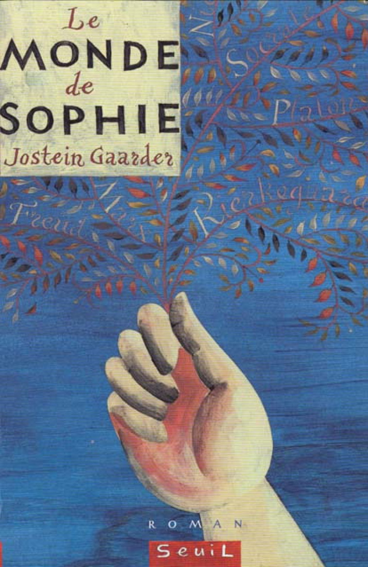 LE MONDE DE SOPHIE. ROMAN SUR L-HISTOIRE DE LA PHILOSOPHIE - GAARDER JOSTEIN - SEUIL