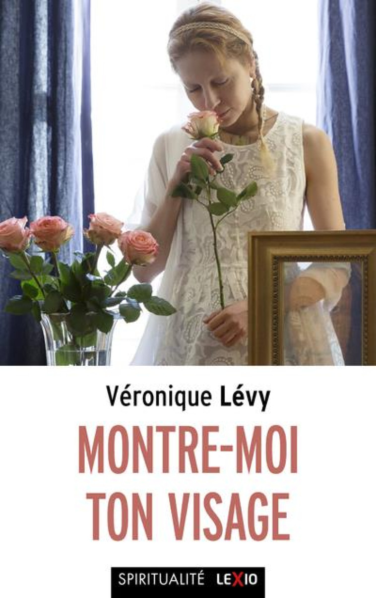 MONTRE-MOI TON VISAGE - LEVY VERONIQUE - CERF