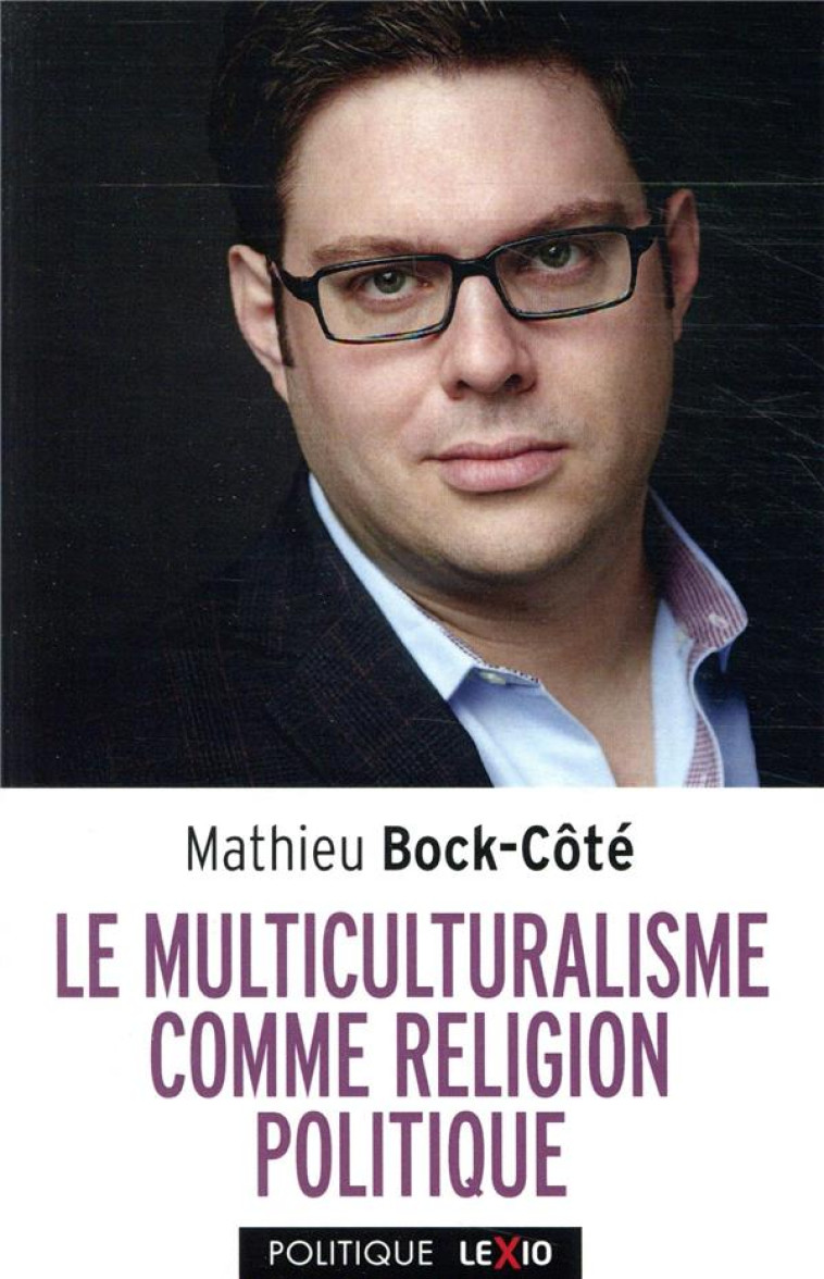 LE MULTICULTURALISME COMME RELIGION POLITIQUE - BOCK-COTE MATHIEU - CERF