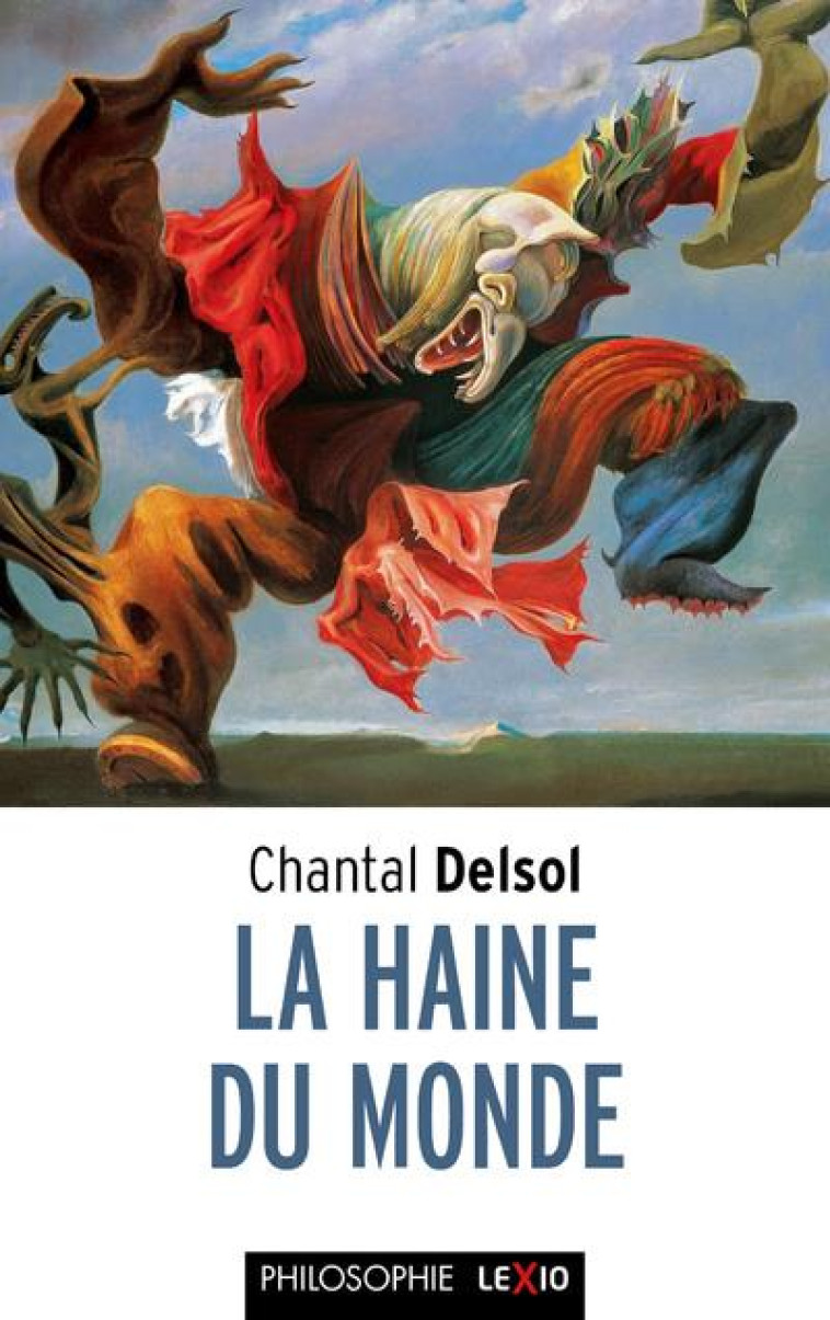 LA HAINE DU MONDE - DELSOL CHANTAL - CERF