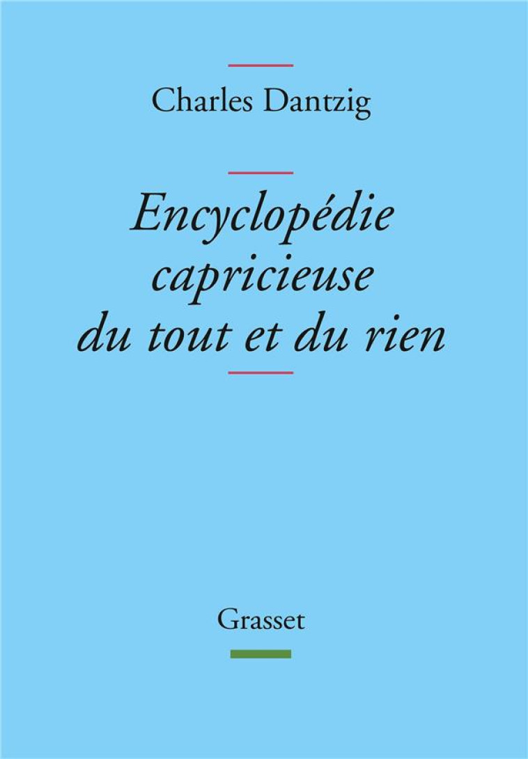 ENCYCLOPEDIE CAPRICIEUSE DU TOUT ET DU RIEN - DANTZIG CHARLES - GRASSET