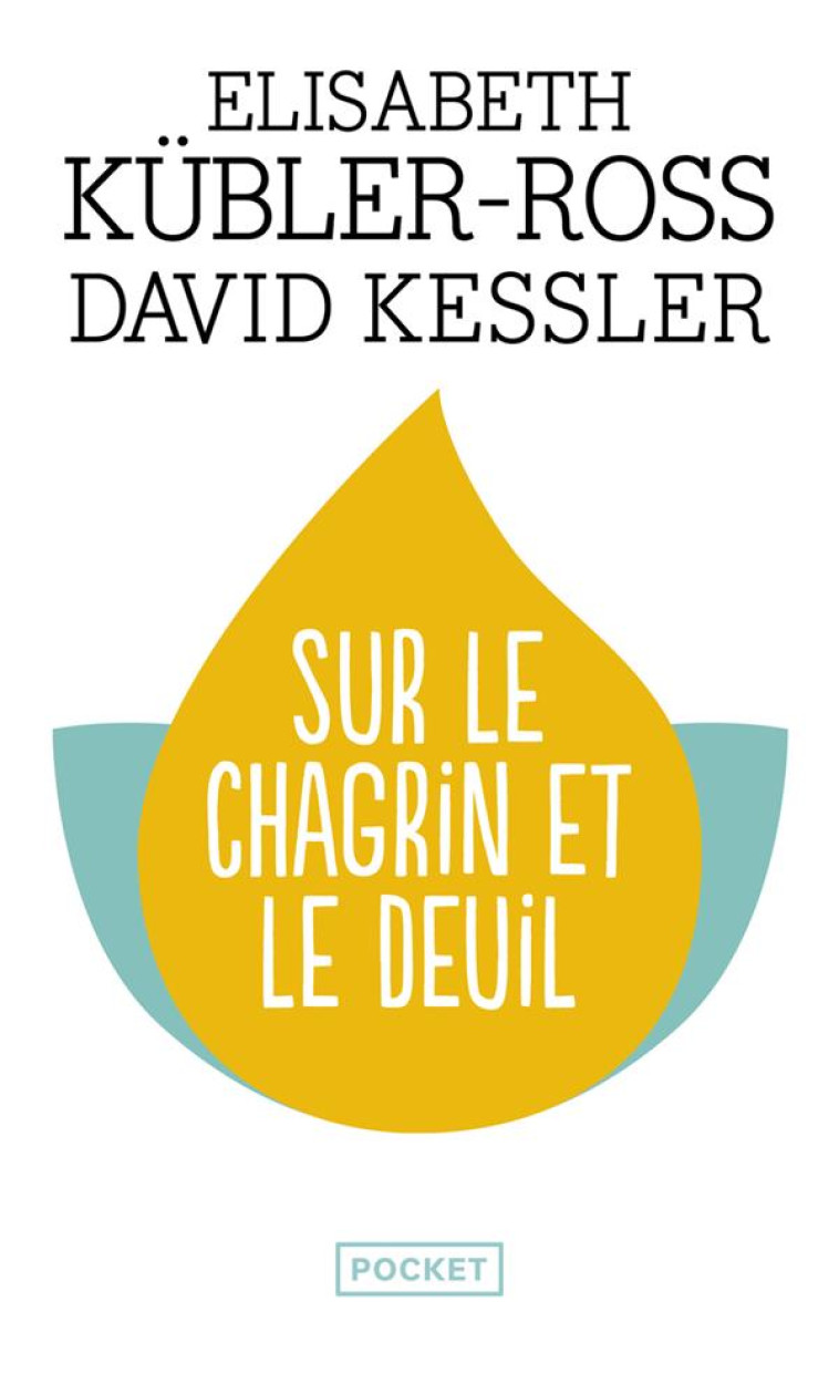 SUR LE CHAGRIN ET SUR LE DEUIL - KUBLER-ROSS/KESSLER - POCKET