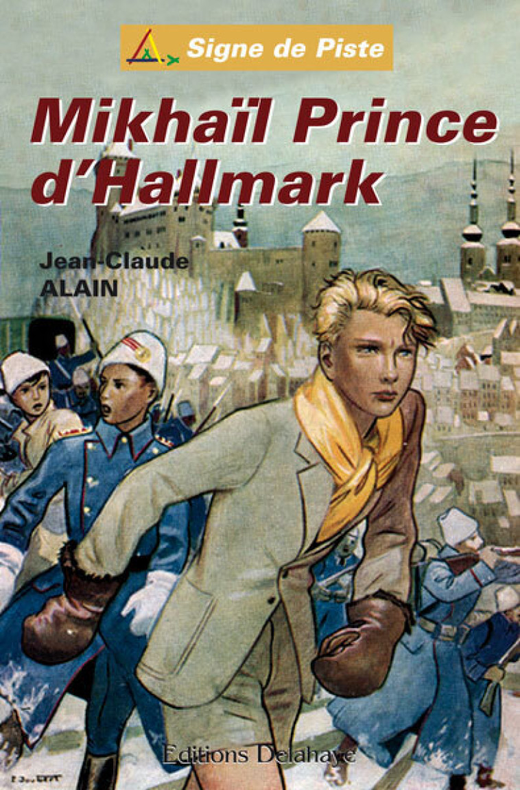 MIKHAIL PRINCE D'HALLMARK (ROMAN JEUNESSE SIGNE DE PISTE) - Jean Claude Alain - DELAHAYE