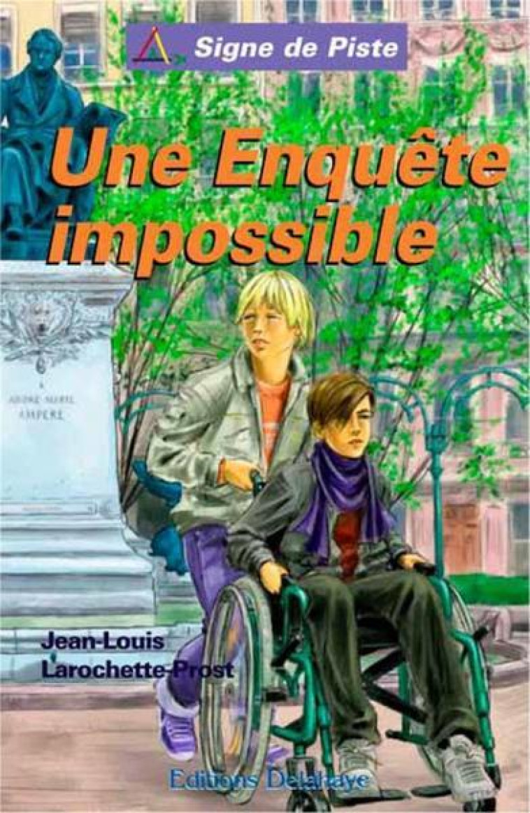 UNE ENQUETE IMPOSSIBLE (ROMAN JEUNESSE SIGNE DE PISTE) - LOUIS LAROCHETT JEAN - Ed. Delahaye