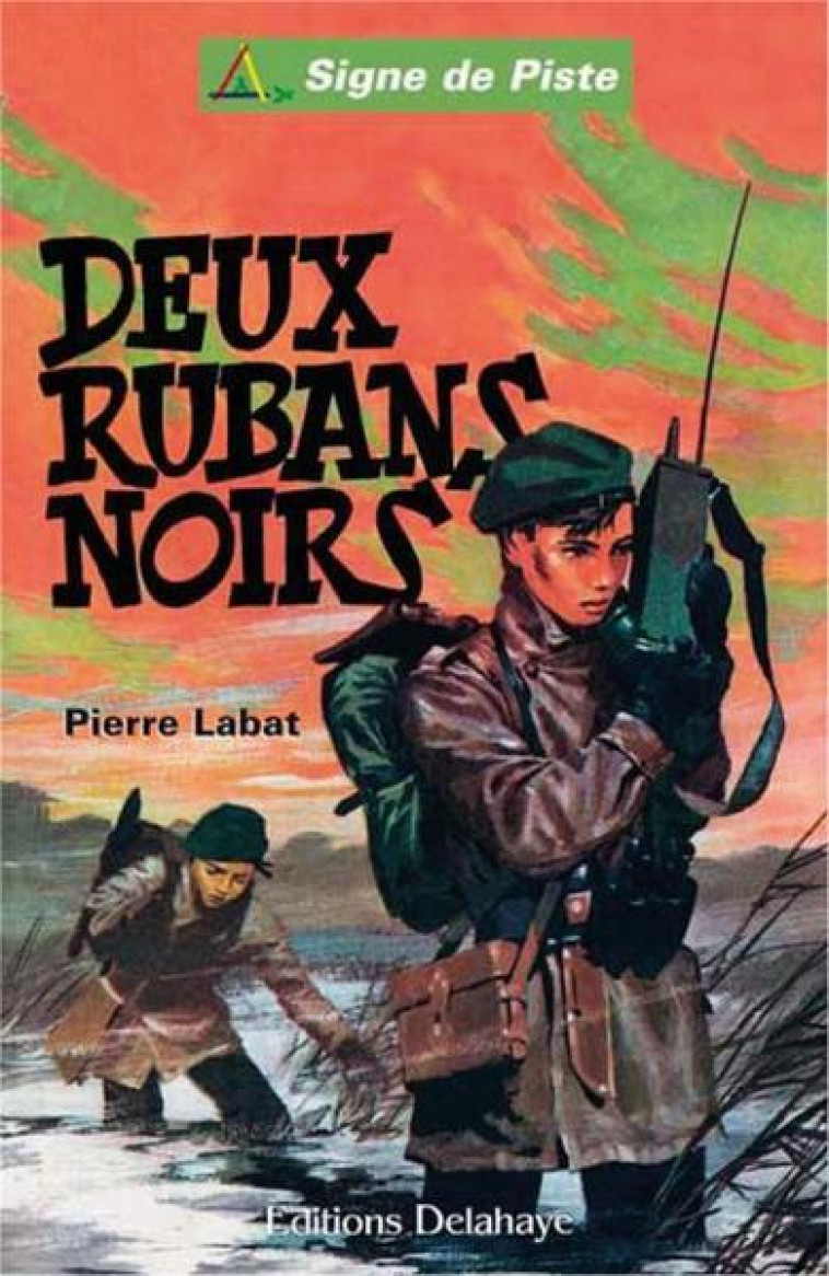 DEUX RUBANS NOIRS (ROMAN JEUNESSE SIGNE DE PISTE) - LABAT PIERRE - Ed. Delahaye